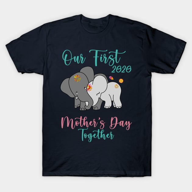 Our first 2020 Mother's day together T-shirt T-Shirt by Hunter Kids Mother